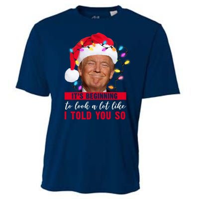 It's Beginning To Look A Lot Like I Told You So Funny Donald Trump Christmas Cooling Performance Crew T-Shirt