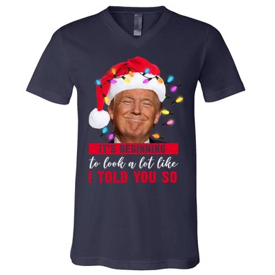 It's Beginning To Look A Lot Like I Told You So Funny Donald Trump Christmas V-Neck T-Shirt