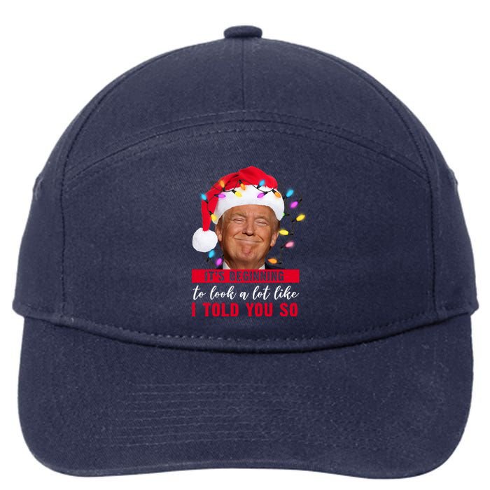 It's Beginning To Look A Lot Like I Told You So Funny Donald Trump Christmas 7-Panel Snapback Hat