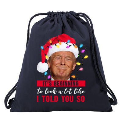It's Beginning To Look A Lot Like I Told You So Funny Donald Trump Christmas Drawstring Bag