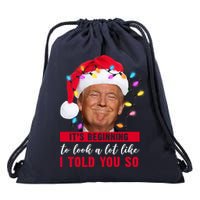 It's Beginning To Look A Lot Like I Told You So Funny Donald Trump Christmas Drawstring Bag