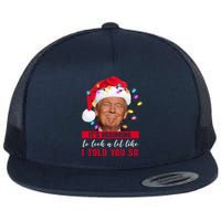 It's Beginning To Look A Lot Like I Told You So Funny Donald Trump Christmas Flat Bill Trucker Hat