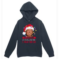 It's Beginning To Look A Lot Like I Told You So Funny Donald Trump Christmas Urban Pullover Hoodie