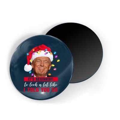 It's Beginning To Look A Lot Like I Told You So Funny Donald Trump Christmas Magnet