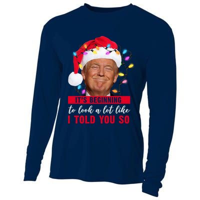 It's Beginning To Look A Lot Like I Told You So Funny Donald Trump Christmas Cooling Performance Long Sleeve Crew