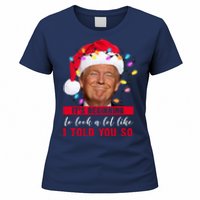 It's Beginning To Look A Lot Like I Told You So Funny Donald Trump Christmas Women's T-Shirt