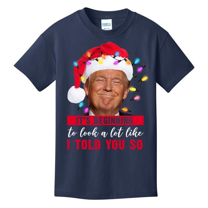 It's Beginning To Look A Lot Like I Told You So Funny Donald Trump Christmas Kids T-Shirt