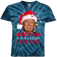 It's Beginning To Look A Lot Like I Told You So Funny Donald Trump Christmas Kids Tie-Dye T-Shirt