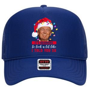 It's Beginning To Look A Lot Like I Told You So Funny Donald Trump Christmas High Crown Mesh Back Trucker Hat