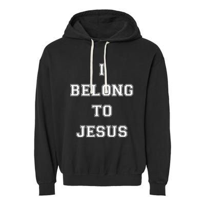 I Belong To Jesus Christian Gym Apparel Christian Dad Garment-Dyed Fleece Hoodie