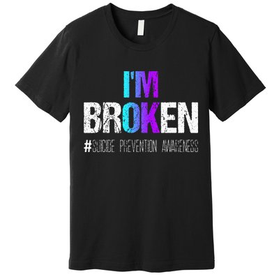 Im Broken Teal & Purple Ribbon Suicide Prevention Awareness Premium T-Shirt