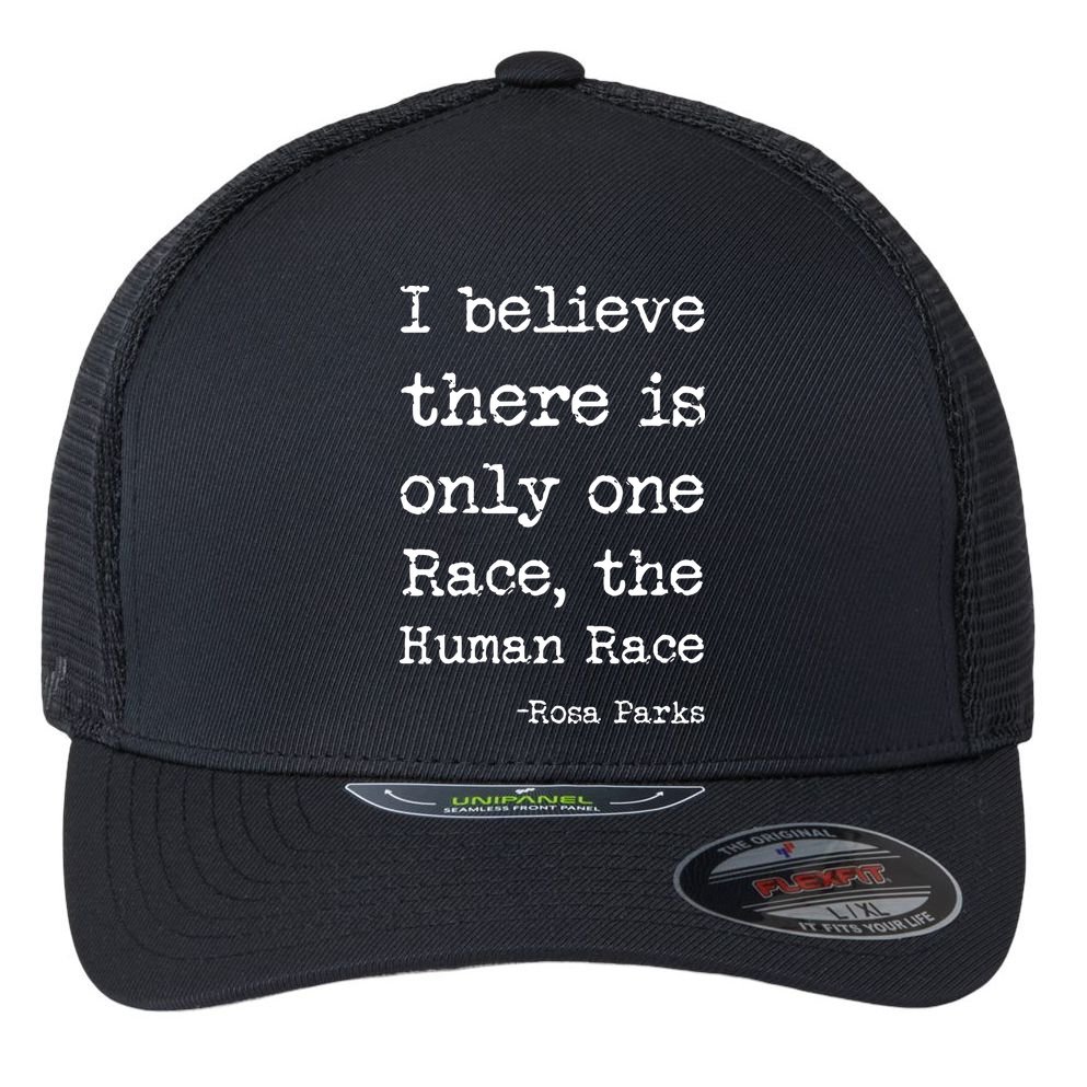 I Believe There Is Only One Race, The Human Race Flexfit Unipanel Trucker Cap