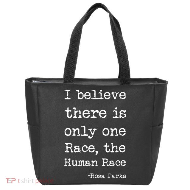 I Believe There Is Only One Race, The Human Race Zip Tote Bag