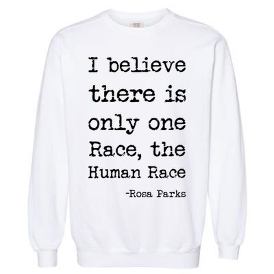 I Believe There Is Only One Race, The Human Race Garment-Dyed Sweatshirt