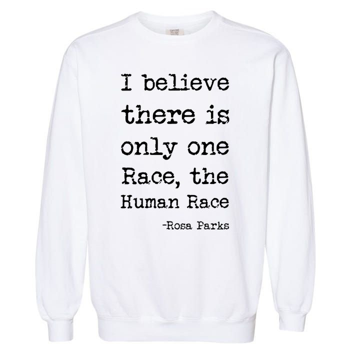 I Believe There Is Only One Race, The Human Race Garment-Dyed Sweatshirt