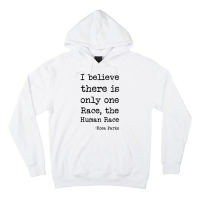 I Believe There Is Only One Race, The Human Race Hoodie