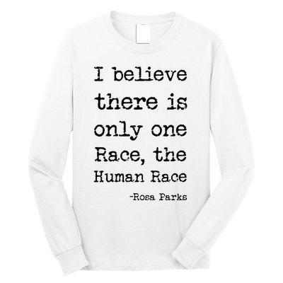 I Believe There Is Only One Race, The Human Race Long Sleeve Shirt