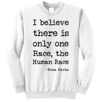 I Believe There Is Only One Race, The Human Race Sweatshirt