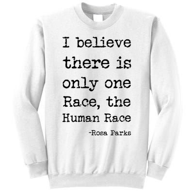 I Believe There Is Only One Race, The Human Race Sweatshirt