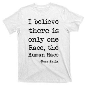 I Believe There Is Only One Race, The Human Race T-Shirt