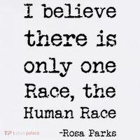 I Believe There Is Only One Race, The Human Race Button