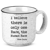 I Believe There Is Only One Race, The Human Race 15oz Campfire Ceramic Mug