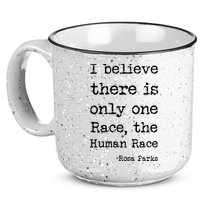 I Believe There Is Only One Race, The Human Race 15oz Campfire Ceramic Mug