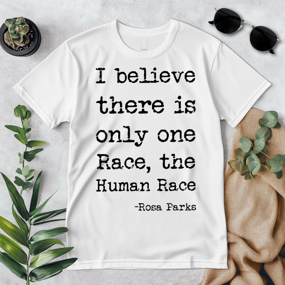 I Believe There Is Only One Race, The Human Race Premium T-Shirt