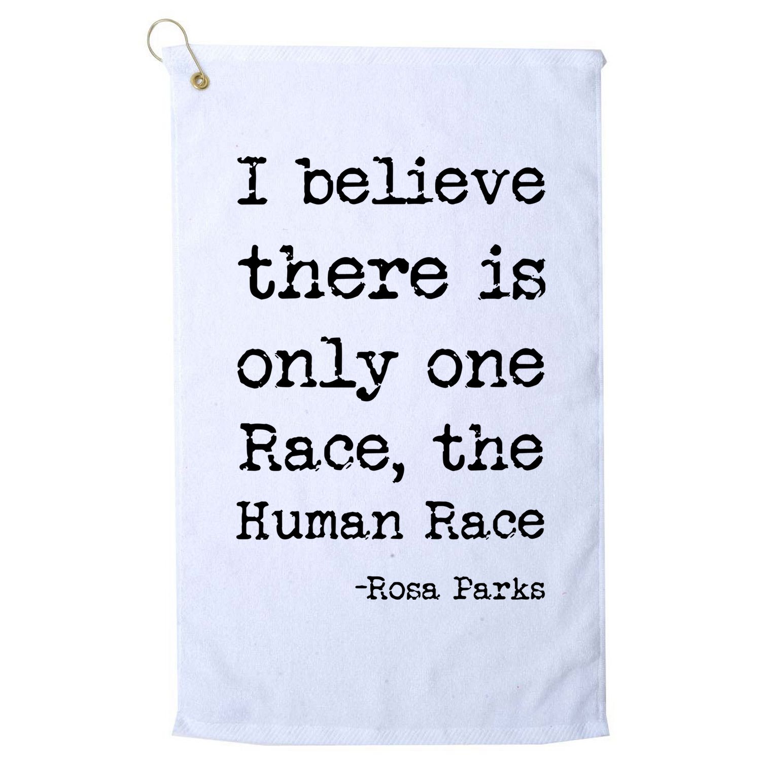 I Believe There Is Only One Race, The Human Race Golf Towel