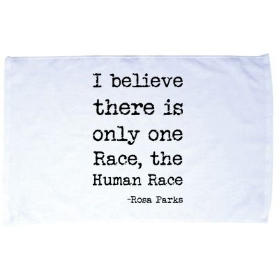 I Believe There Is Only One Race, The Human Race Microfiber Hand Towel