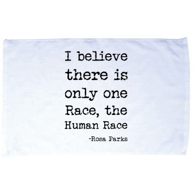 I Believe There Is Only One Race, The Human Race Microfiber Hand Towel