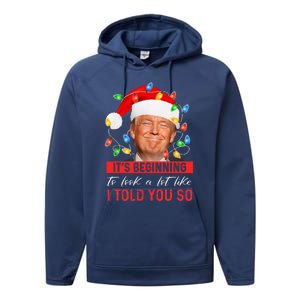 It's Beginning To Look A Lot Like I Told You So Trump Xmas  Performance Fleece Hoodie