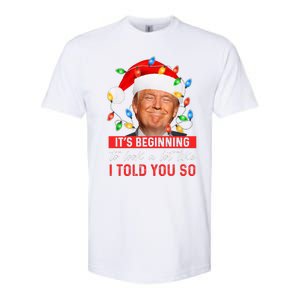 It's Beginning To Look A Lot Like I Told You So Trump Xmas  Softstyle CVC T-Shirt