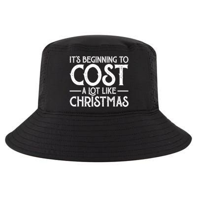It's Beginning To Cost A Lot Like Christmas Funny Cool Comfort Performance Bucket Hat