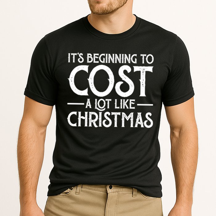 It's Beginning To Cost A Lot Like Christmas Funny Cooling Performance Crew T-Shirt
