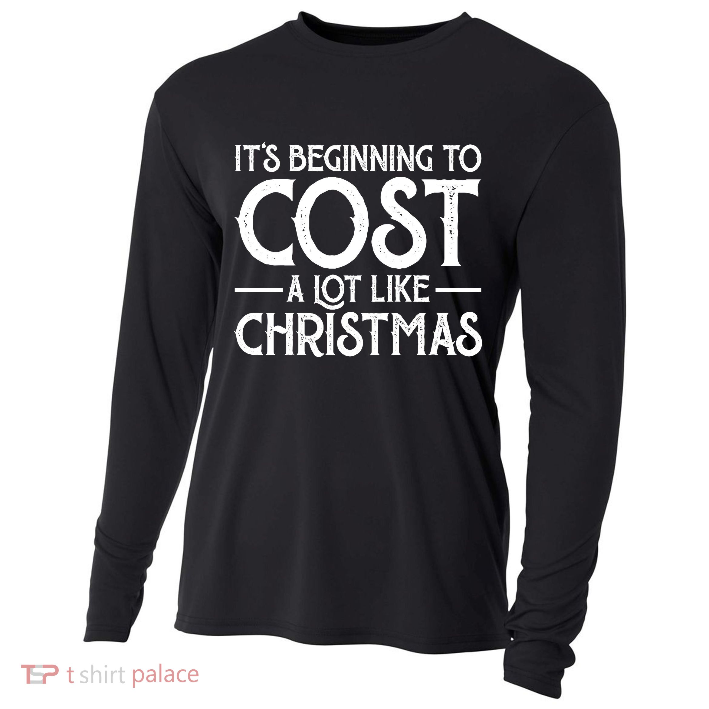 It's Beginning To Cost A Lot Like Christmas Funny Cooling Performance Long Sleeve Crew