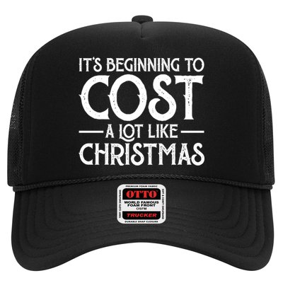 It's Beginning To Cost A Lot Like Christmas Funny Trucker Hat