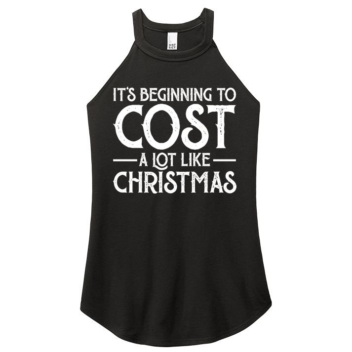 It's Beginning To Cost A Lot Like Christmas Funny Women's Perfect Tri Rocker Tank