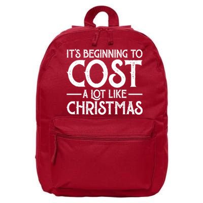 It's Beginning To Cost A Lot Like Christmas Funny 16 in Basic Backpack