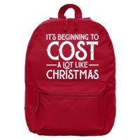 It's Beginning To Cost A Lot Like Christmas Funny 16 in Basic Backpack