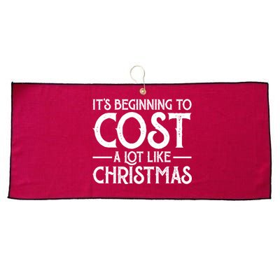 It's Beginning To Cost A Lot Like Christmas Funny Large Microfiber Waffle Golf Towel