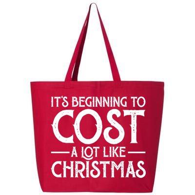 It's Beginning To Cost A Lot Like Christmas Funny 25L Jumbo Tote