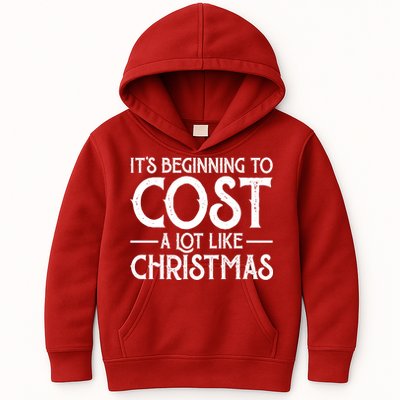 It's Beginning To Cost A Lot Like Christmas Funny Kids Hoodie