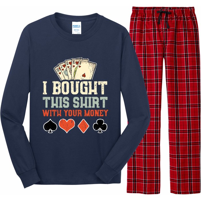 I Bought This Shirt With Your Money Funny Poker Gift Long Sleeve Pajama Set