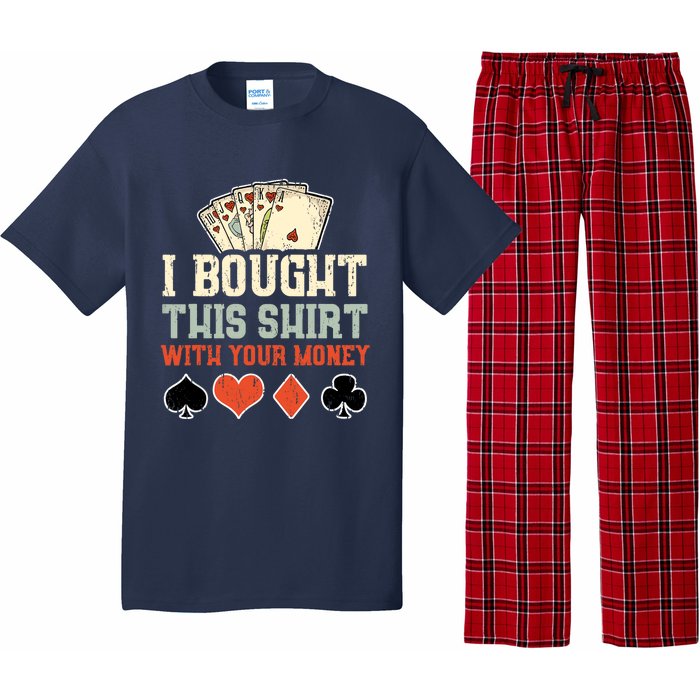 I Bought This Shirt With Your Money Funny Poker Gift Pajama Set