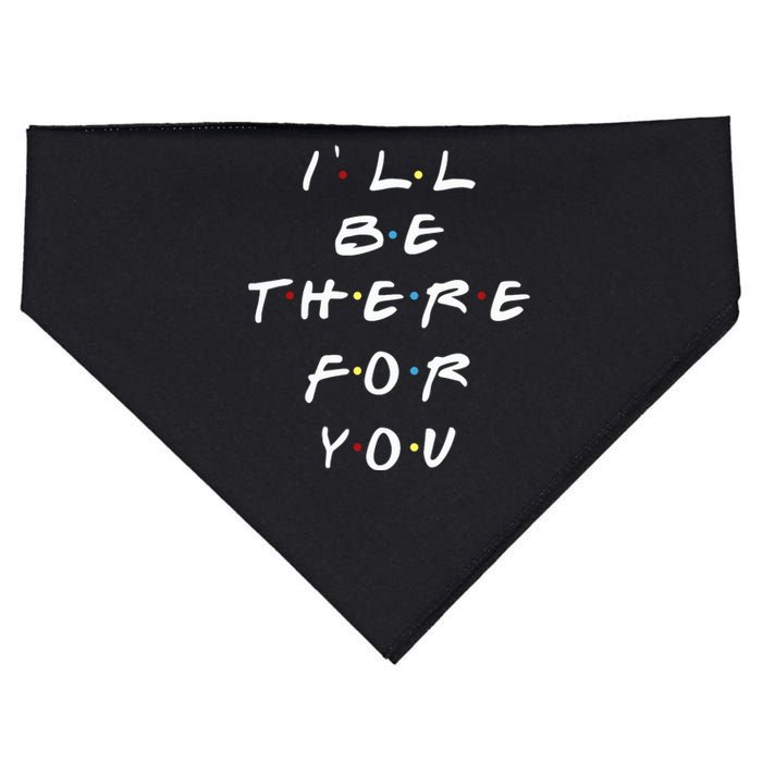 ILl Be There For You Wo USA-Made Doggie Bandana