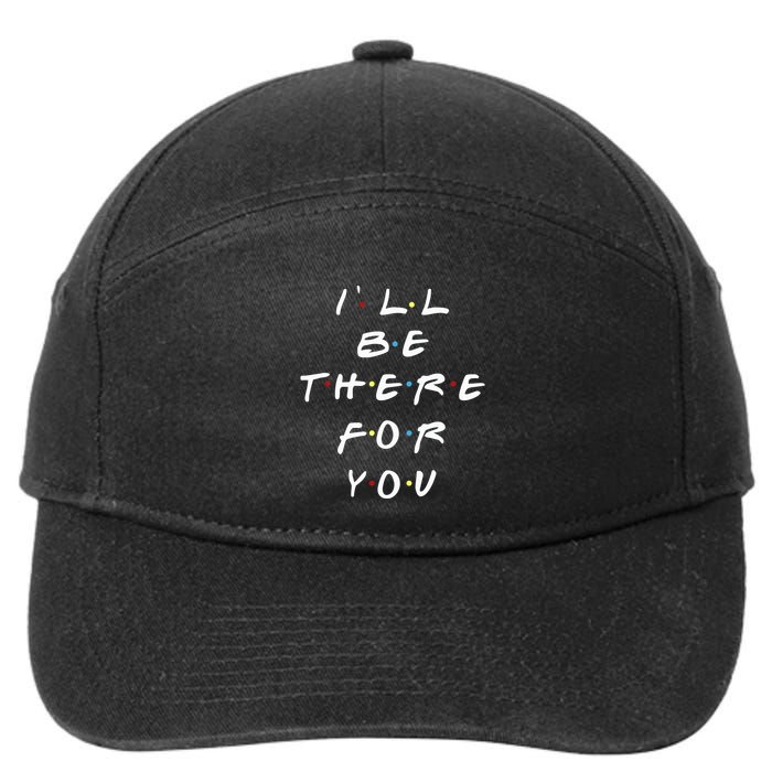 ILl Be There For You Wo 7-Panel Snapback Hat