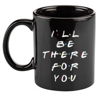 ILl Be There For You Wo 11oz C Handle Ceramic Mug