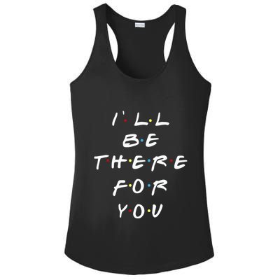 ILl Be There For You Wo Ladies PosiCharge Competitor Racerback Tank