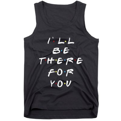 ILl Be There For You Wo Tank Top